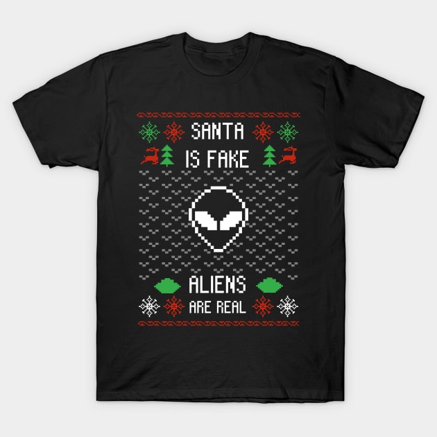 Santa is fake, aliens are real T-Shirt by RAdesigns